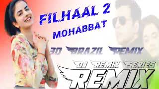 filhaal 2 Mohabbat song !! dj remix !! bpraak !! jaani !! Akshay Kumar new song