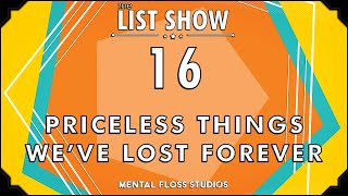 16 Priceless Things We've Lost Forever | Mental Floss