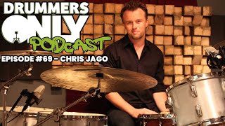 Drummers Only Podcast #69 - Chris Jago