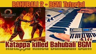 BAHUBALI 2 - Most Sad background Track Keyboard Tutorial