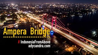 Indonesia From Above - Ampera Bridge, Palembang City (full version)