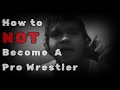 How to NOT become a Pro wrestler: The Story Behind The Saddest DeathMatch You've Never Seen.