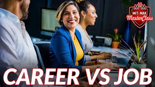 A Career vs a Job | What is the difference?