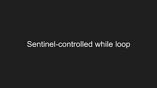 Sentinel-controlled loop with while-loop syntax
