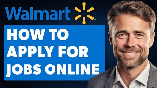 How To Apply For Walmart Jobs Online (Full 2024 Guide)