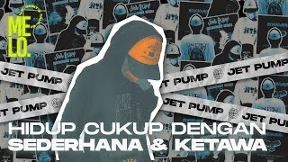 @jetpump DAN FILOSOFI NAMANYA | MELO. S1 Eps. 6