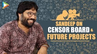 Sandeep Reddy Vanga on CENSOR BOARD | Kissing Scenes & Cuss Words | Kabir Singh