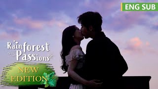 New Edition | Accidentally meet man of your dreams in the rainforests! | 雨林爱发生 | Rainforest Passions