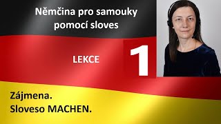 LEKCE 1. Němčina pro začátečníky a samouky pomoci sloves. Zájmena, časování sloves, tvoření vět 👍