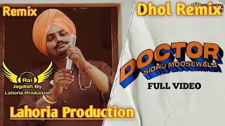 Doctor Dhol Remix Sidhu Moose Wala Rai Jagdish By Lahoria Production New Punjabi Song Dhol Mix 2023