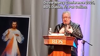 Divine Mercy Conference 2025,RDS Dublin, Fr. Pat Collins, C.M.