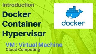 4. Introduction to Hypervisor , Docker & Container - Virtual machines (VM)