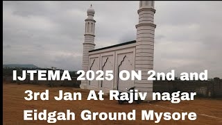 IJTEMA 2025 ON 2nd and 3rd Jan At Rajiv nagar Eidgah Ground Mysore