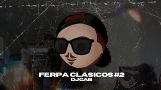 FERPA CLASICOS 2 -  ENGANCHADO FIESTERO FER PALACIO 👑 SET CACHENGUE 👑 DJ GAB