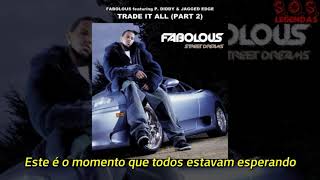 Fabolous - Trade It All (Part 2) (feat. P. Diddy \u0026 Jagged Edge) (Legendado)