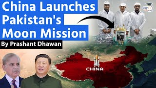 China Launches Pakistan's Moon Mission | What will Pakistan do on the Moon? | By Prashant Dhawan