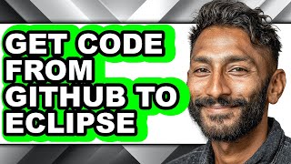 How to Get Code from Github to Eclipse - Full Guide