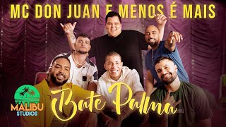 MC Don Juan e Menos é Mais - BATE PALMA (Clipe Oficial)