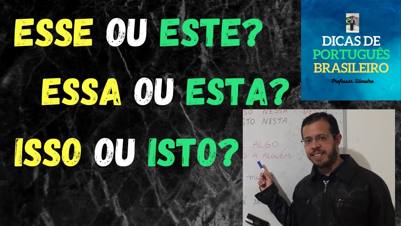 Esse Ou Este, Essa Ou Esta, Isso Ou Isto? Quando Usar? Dicas De ...