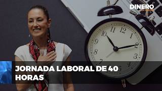 La propuesta de Claudia Sheinbaum para la jornada laboral de 40 horas   | Dinero en Imagen