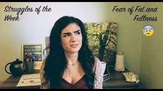 Anorexia Recovery- Struggles of the week: Fear of the Fs