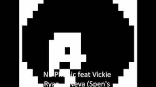 Nu Phonic feat Vickie Ryan - I Neva (Spens Vocal Mix)