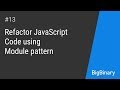 Refactor JavaScript code using module pattern