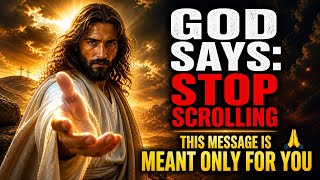 GOD SAYS: Stop Scrolling — This Message Is Meant Only For You 🙏