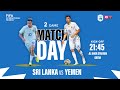 🔴LIVE : Sri Lanka vs Yemen | FIFA International Friendly 2 Game | Al Khor Stadium Qatar