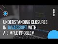 Understanding closures in JavaScript with a simple problem | Beginner level | Code along with Vishal
