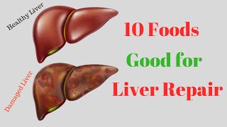 10 Foods Good for Liver Repair
