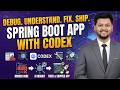 Debug. Understand. Fix. Ship. | Solving a Real Spring Boot Bug with Codex 🚀