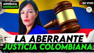 EN VIVO | La configuración CONSTITUCIONAL de la ABERRANTE JUSTICIA COLOMBIANA | Angélica Monsalve