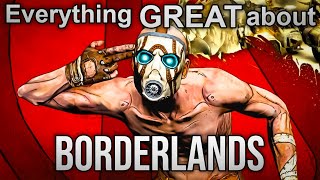 Everything GREAT About Borderlands 1!