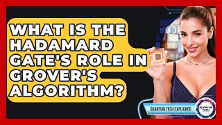What Is The Hadamard Gate's Role In Grover's Algorithm? - Quantum Tech Explained