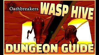 Oathbreakers VR : Wasp Hive Dungeon Guide and Tutorial!