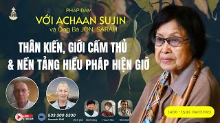 Pháp đàm với Achaan Sujin, ông bà Jon và Sarah chiều chủ nhật (09.07.2023), từ 2h00 - 3h30