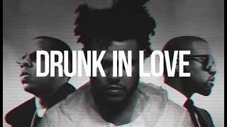 Drunk In Love 2.0 - Beyoncé Ft. The Weeknd, Kanye West & Jay Z
