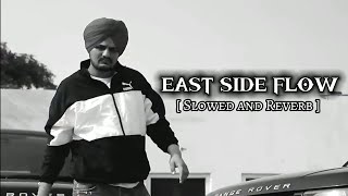 East Side Flow : Sidhu Moose Wala [ Slowed and Reverb] Byg Byrd| Sunny Malton| #sidhumoosewala