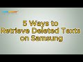 How to Retrieve Deleted Texts on Samsung [5 Easy & Effective Ways]