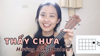 [Hướng dẫn Ukulele] THẤY CHƯA - NGỌT | By Hạ Bee