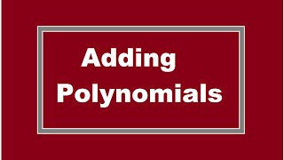 Adding Polynomials (Simplifying Math)