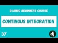 Django, Postgres, Codecov, Github Actions Continous Integration. Django Web Framework Course. #37