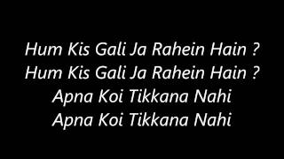 Atif Aslam's Hum Kis Gali ( Dance Mix )'s Lyrics
