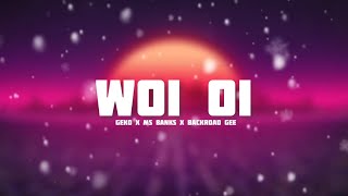 Geko x Ms Banks x Backroad Gee - Woi Oi [Lyric video]
