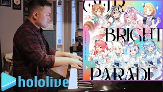 「Our Bright Parade」Piano Cover - hololive IDOL PROJECT