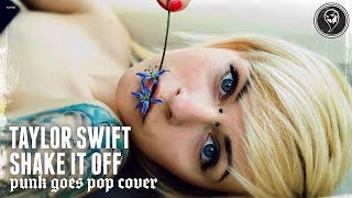 Taylor Swift - Shake It Off (Punk Goes Pop Style Cover) "Screamo"