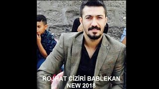 ROJHAT CİZİRİ BOMBA BABLEKAN NEW 2022