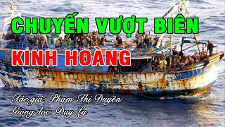 Chuyến vượt biên kinh hoàng (Hồi ký của một thuyền nhân Việt Nam) | Duy Ly Radio