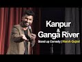 Kanpur & River Ganga - Stand Up Comedy by Harsh Gujral